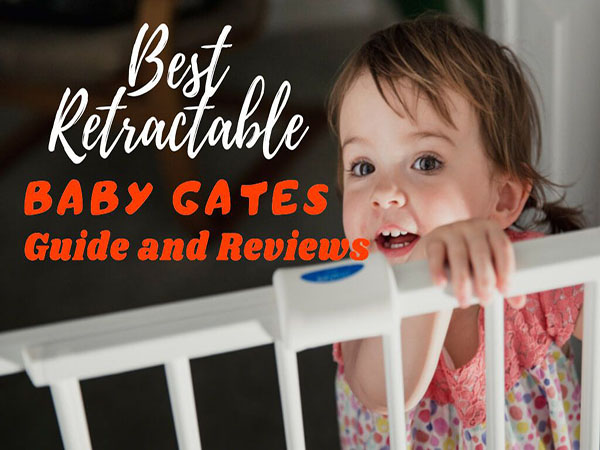 Complete guideline to pick the best Retractable Baby Gate