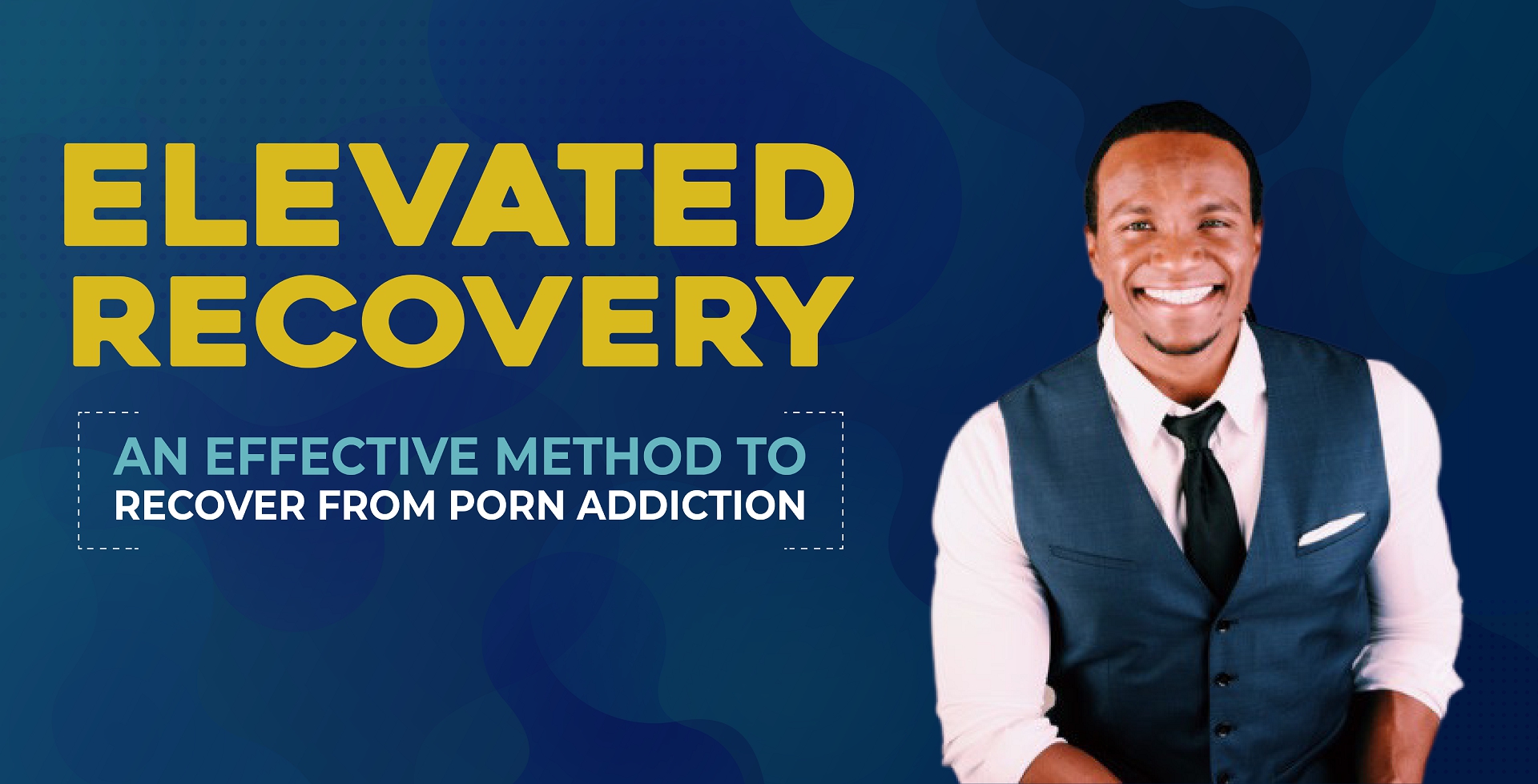 Elevated Recovery_ An Effective Method to Recover from Porn Addiction
